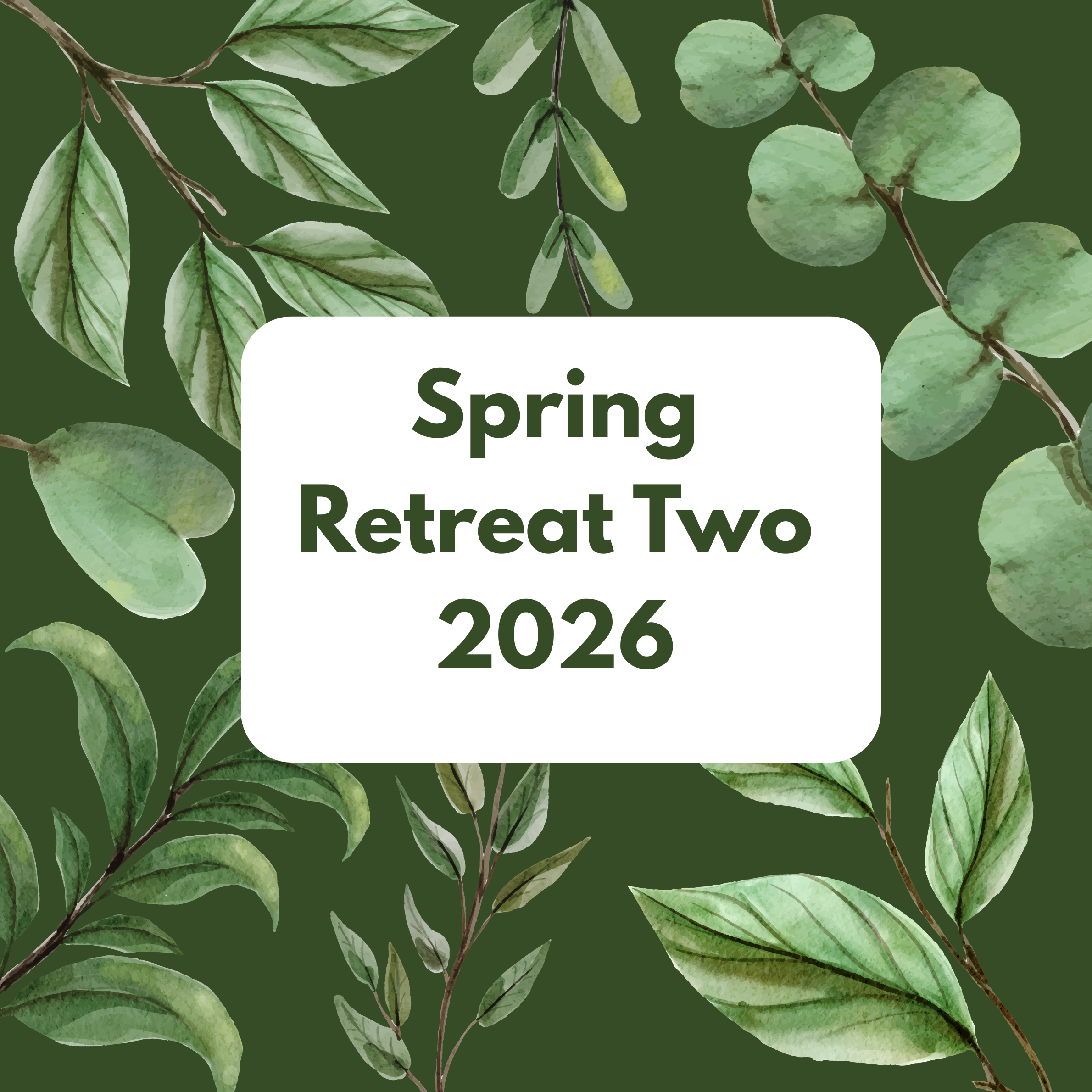 Spring Retreat Two 2026