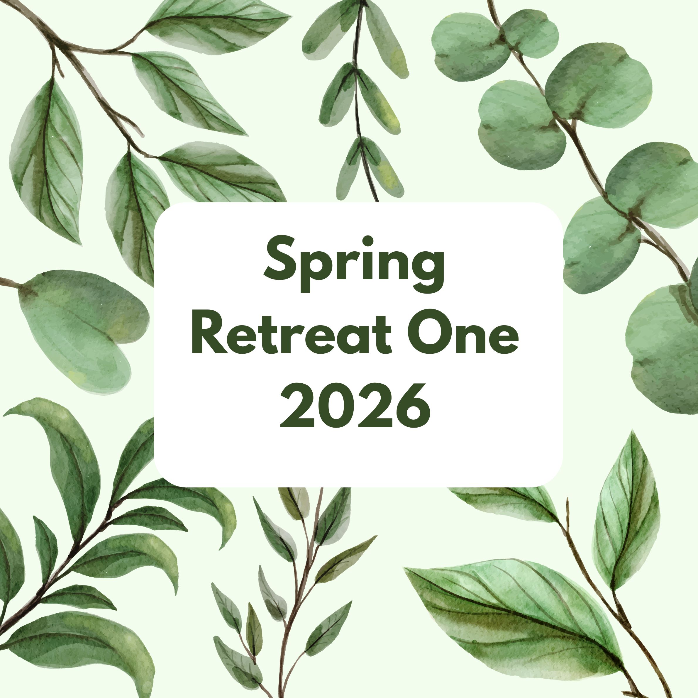 Spring Retreat One 2026